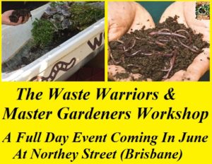 Waste Warriors & Master Gardeners Full Day Workshop - October 2023 Northey Street City Farm & Brian The Worm Man